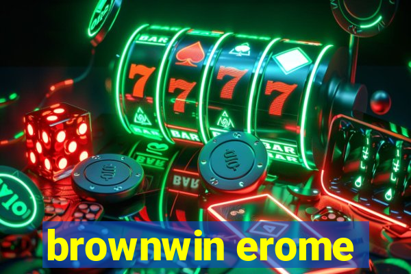 brownwin erome